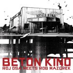 Roj osa meets Rob Mazurek – Beton Kino