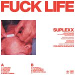 Suplexx – FUCK LIFE