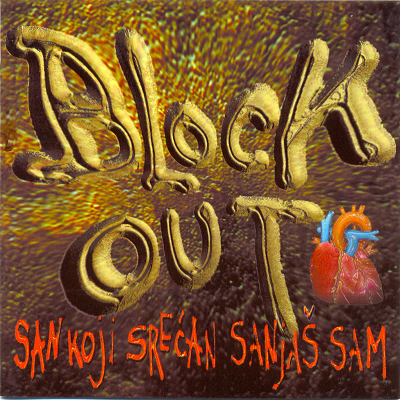 Block Out – San koji srećan sanjaš sam